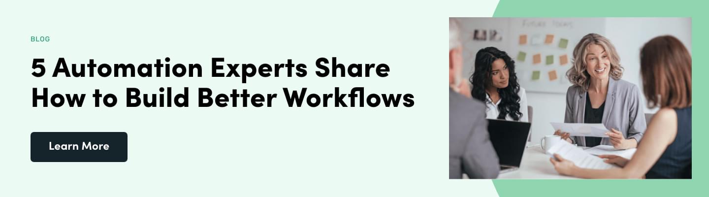 5 automation experts share how to build better workflows 