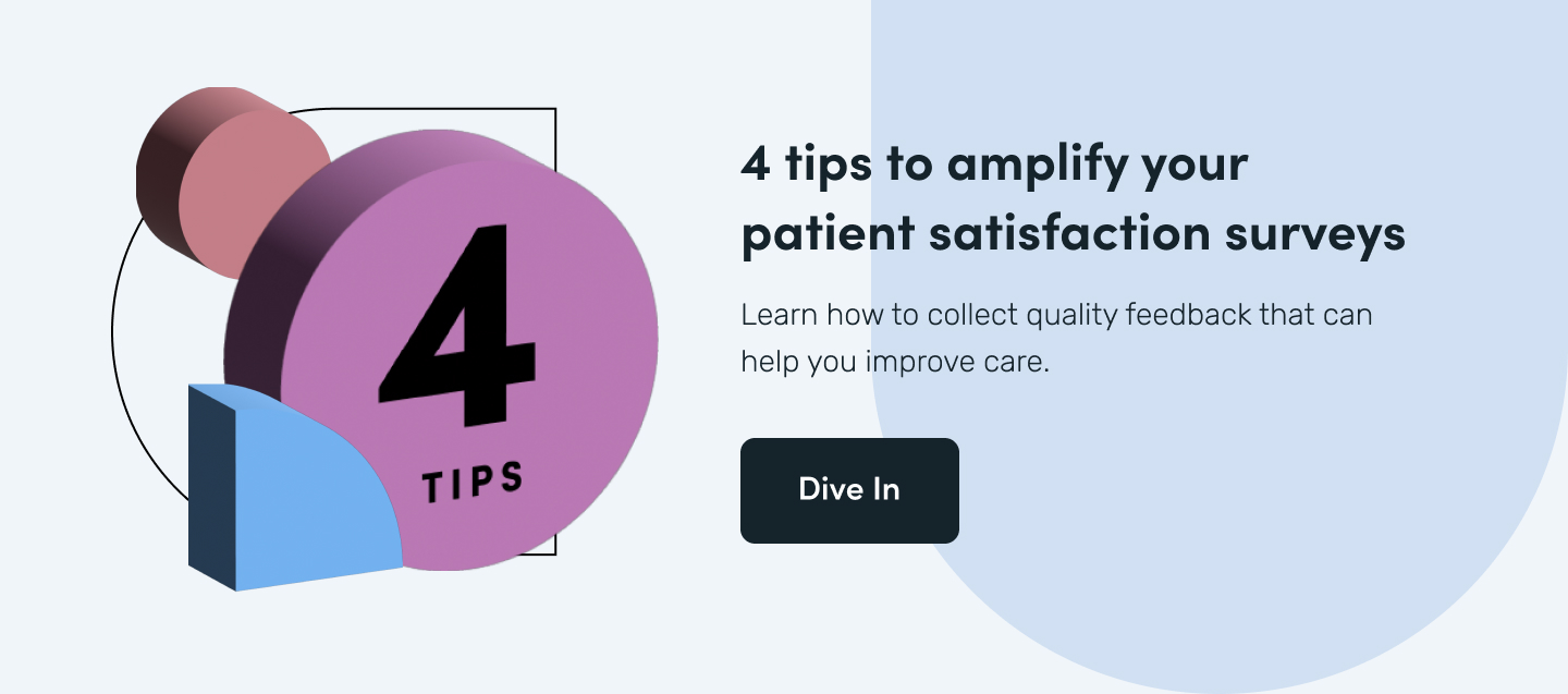 4 tips to amplify your patient satisfaction surveys